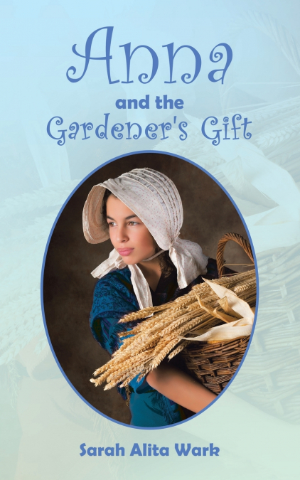 Anna and the Gardener’s Gift