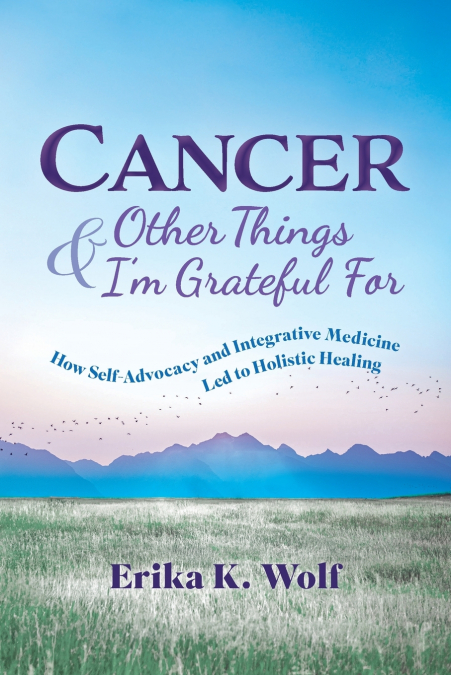 Cancer and Other Things I’m Grateful For