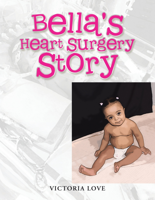 Bella’s Heart Surgery Story