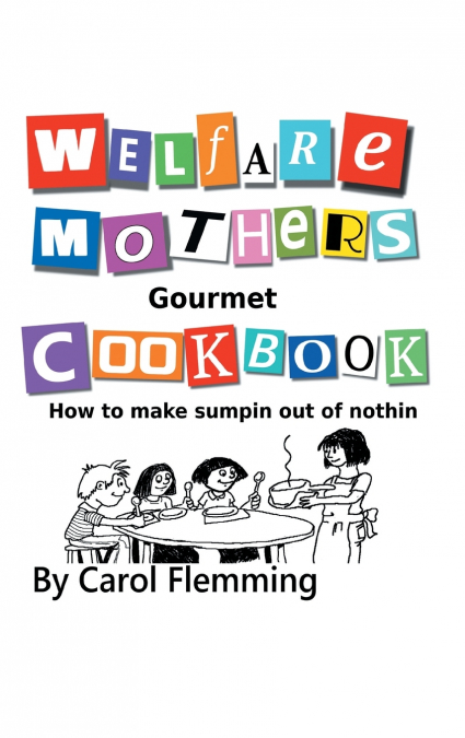 Welfare Mothers Gourmet Cookbook