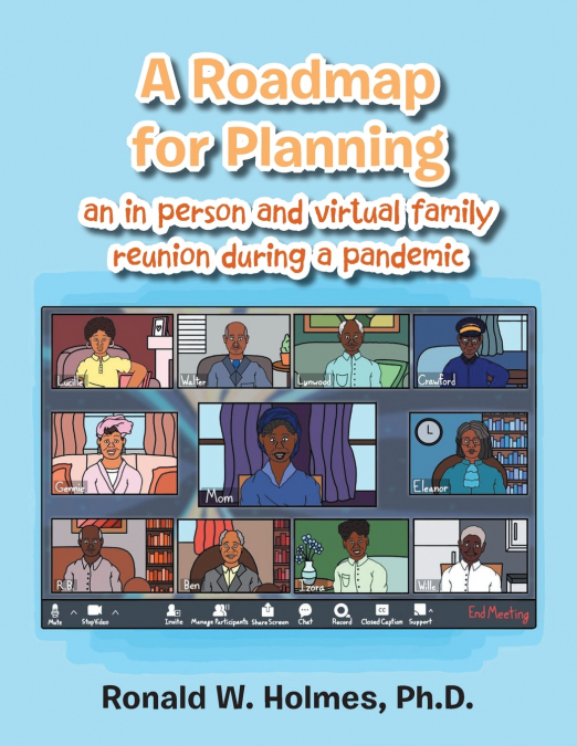 A Roadmap for Planning an in Person and Virtual Family Reunion During a Pandemic