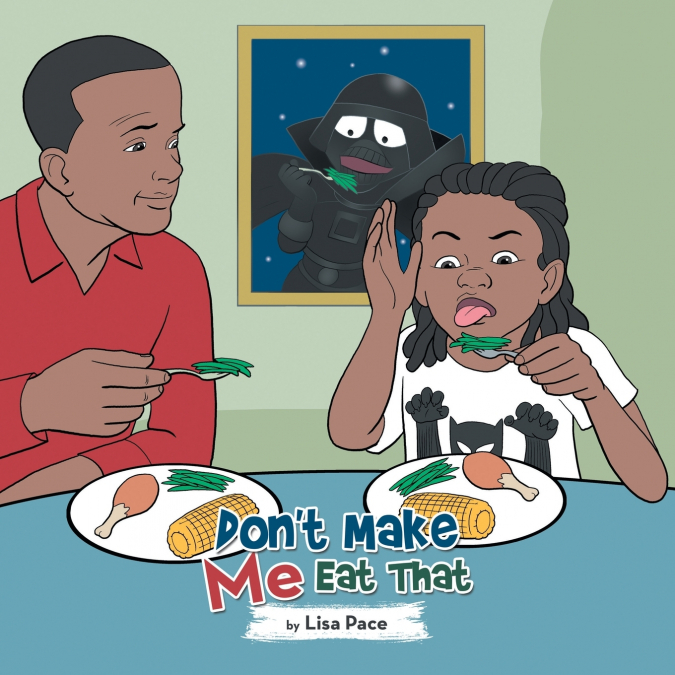 Don’t Make Me Eat That