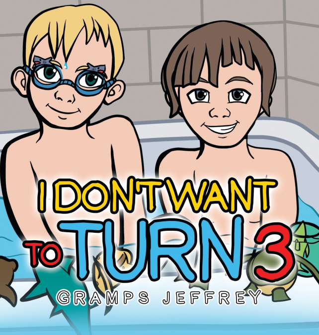 I Don’t Want to Turn 3