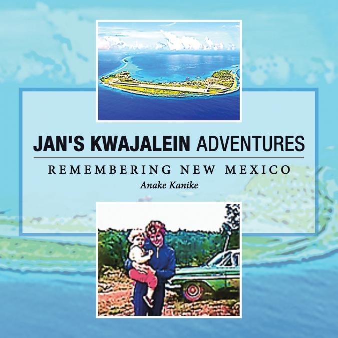 Jan’s Kwajalein Adventures
