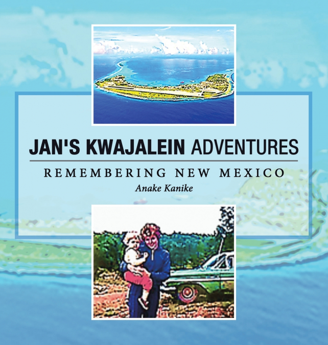 Jan’s Kwajalein Adventures