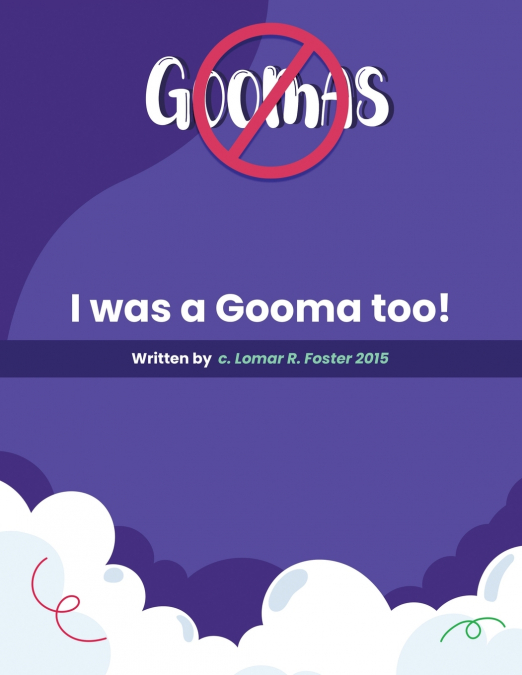 Please Don’t Do What the Goomas Do!