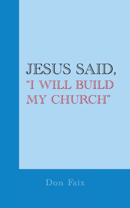 Jesus Said, 'I Will Build My Church'