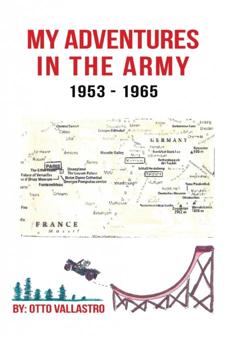 My Adventures in the Army 1953-1965