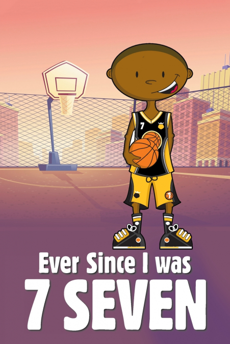 Ever Since I Was 7 Seven