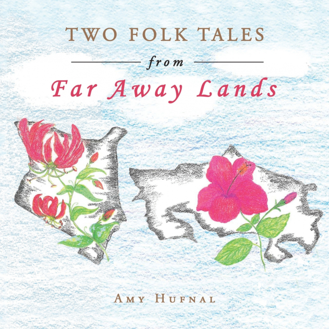 Two Folk Tales from Far Away Lands