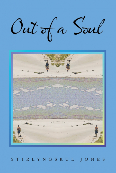 Out of a Soul