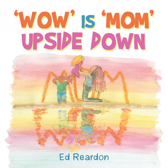 ’Wow’ Is ’Mom’ Upside Down