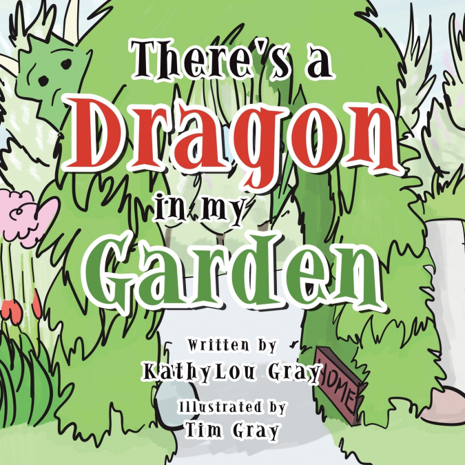 There’s a Dragon in My Garden