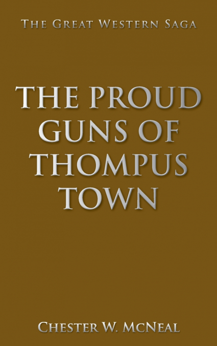 The Proud Guns of Thompus Town