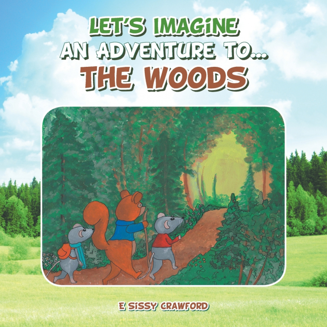 Let’s Imagine an Adventure To... the Woods