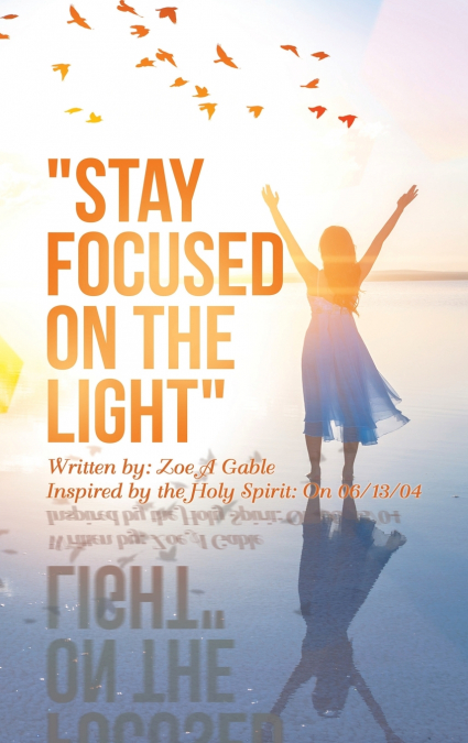 'Stay Focused on the Light'