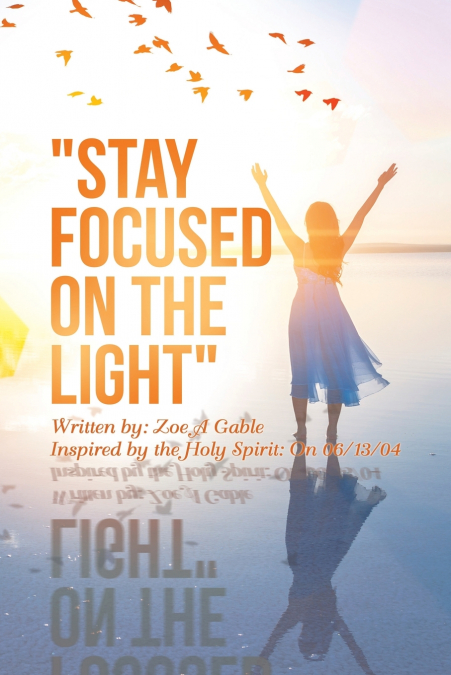 'Stay Focused on the Light'