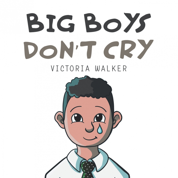 Big Boys Don’t Cry