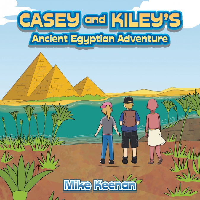 Casey and Kiley’s Ancient Egyptian Adventure