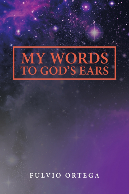My Words to God’s Ears