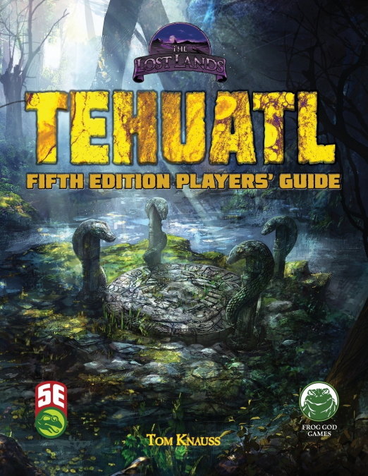 Tehuatl Player’s Guide 5e