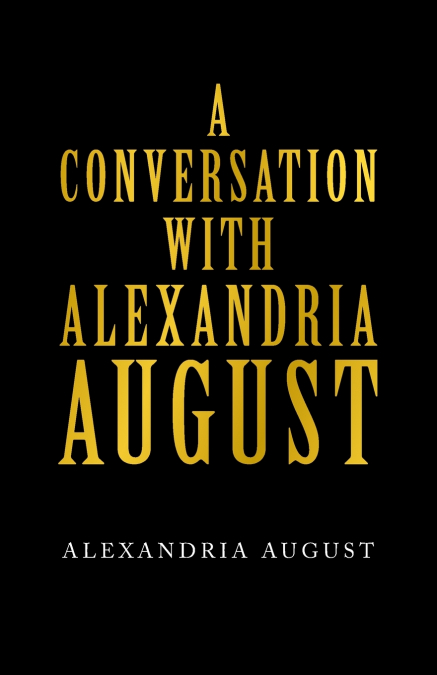 A Conversation with Alexandria August