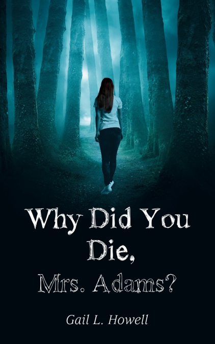 Why Did You Die, Mrs. Adams?