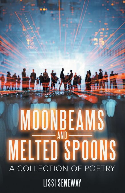 Moonbeams and Melted Spoons
