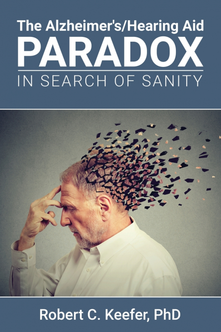 The Alzheimer’s/Hearing Aid Paradox