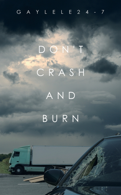 Don’t Crash and Burn