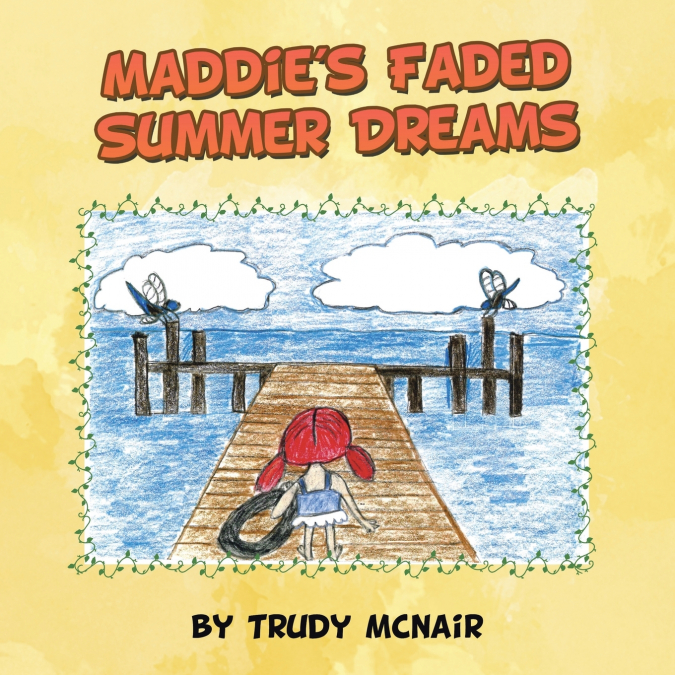 Maddie’s Faded Summer Dreams
