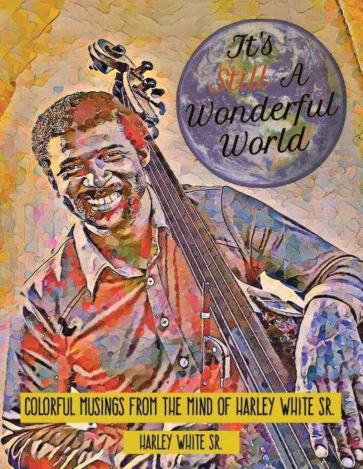 It’s Still A Wonderful World