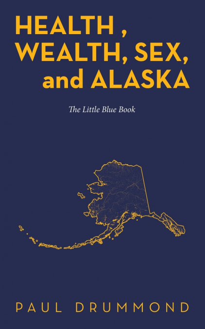 Health , Wealth, Sex, and Alaska