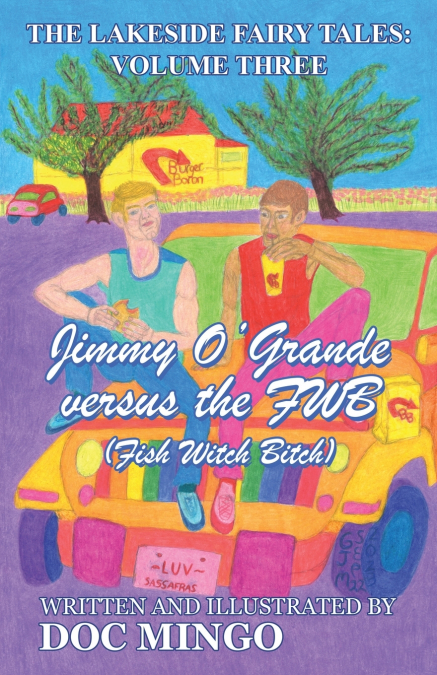 Jimmy O’Grande versus the FWB (Fish Witch Bitch)