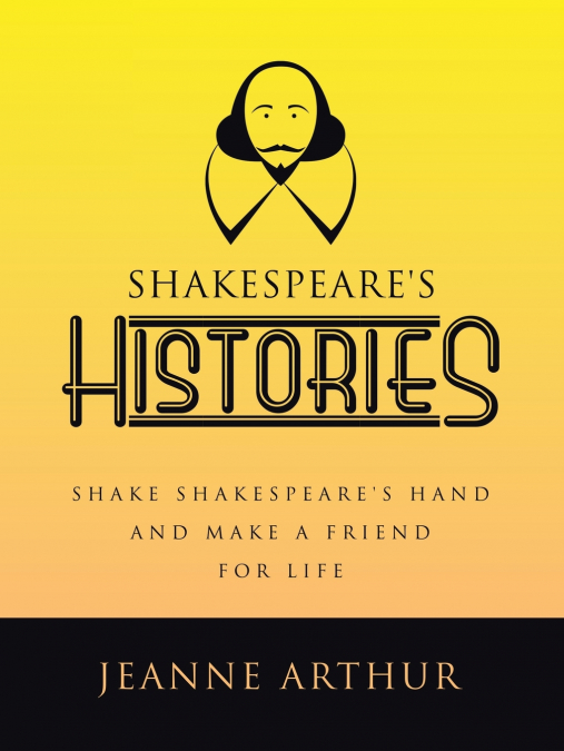 SHAKESPEARE’S HISTORIES