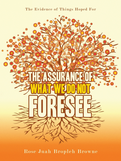 The Assurance of What We Do Not Foresee