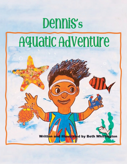 DENNIS’s AQUATIC ADVENTURE
