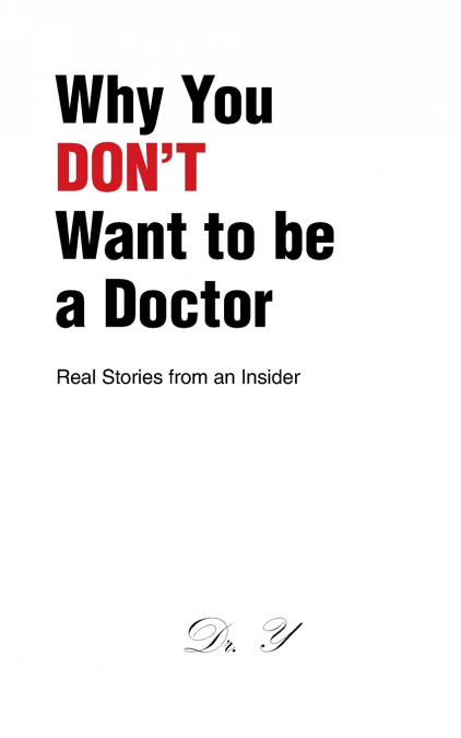 Why You DON’T Want to be a Doctor
