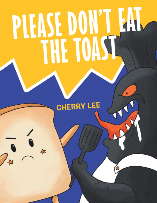 Please Don’t Eat the Toast