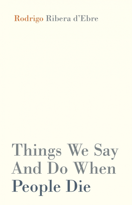 Things We Say And Do When People Die