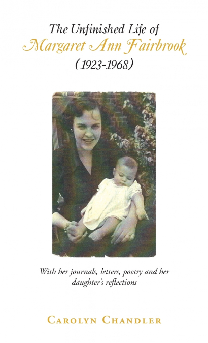 The Unfinished Life of Margaret Ann Fairbrook  (1923-1968)