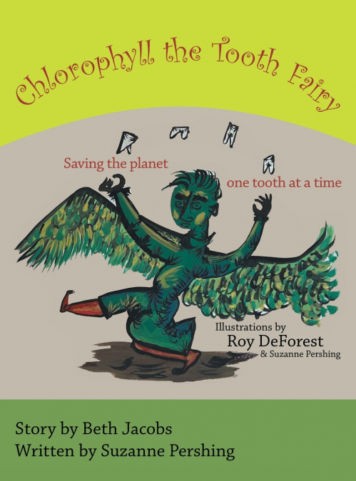 Chlorophyll the Tooth Fairy