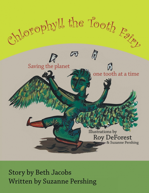 Chlorophyll the Tooth Fairy