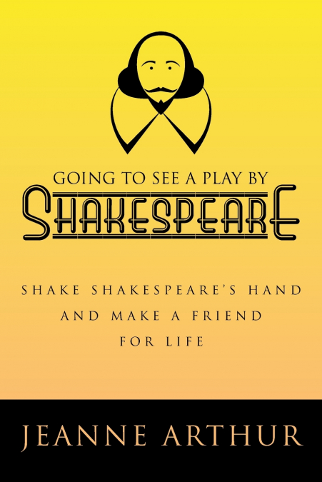 GOING TO SEE A PLAY BY SHAKESPEARE