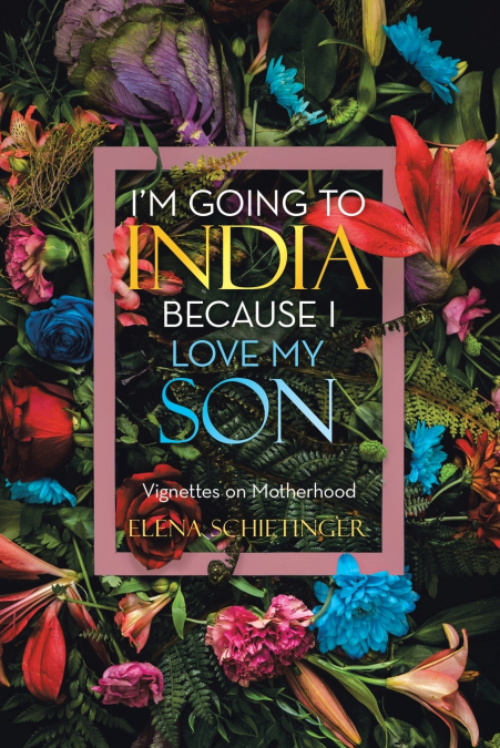 I’m Going To India Because I Love My Son