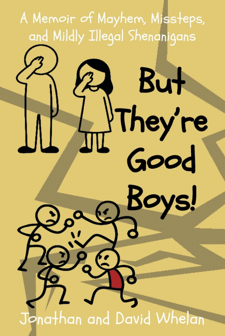 But They’re Good Boys!