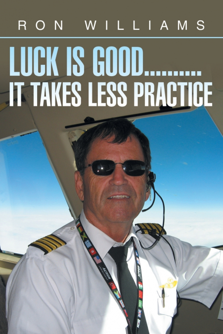 LUCK IS GOOD..........IT TAKES LESS PRACTICE