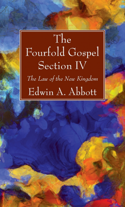The Fourfold Gospel; Section IV