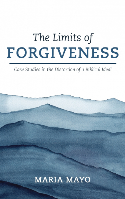 The Limits of Forgiveness