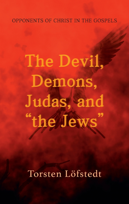 The Devil, Demons, Judas, and 'the Jews'